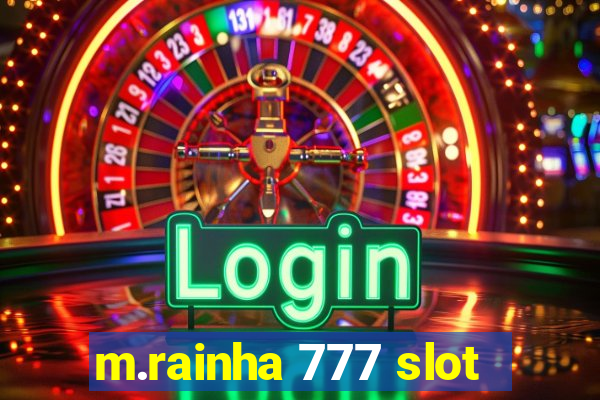 m.rainha 777 slot