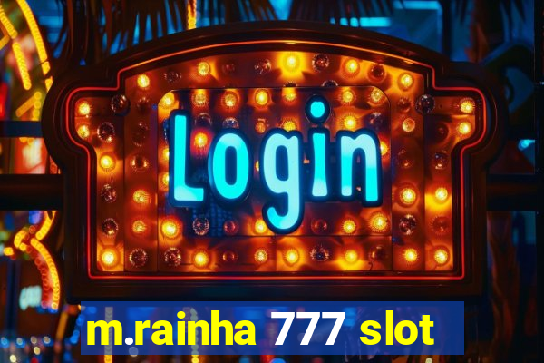 m.rainha 777 slot