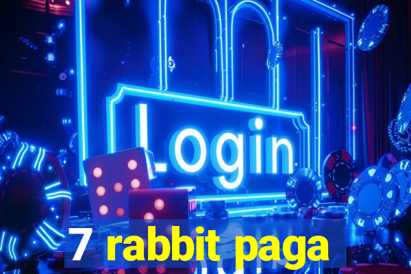 7 rabbit paga