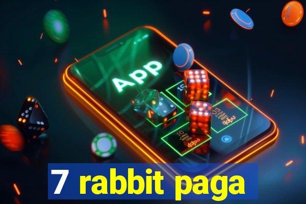 7 rabbit paga