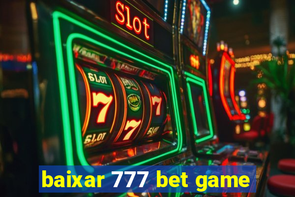 baixar 777 bet game