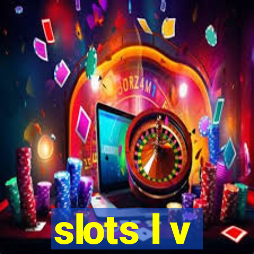 slots l v