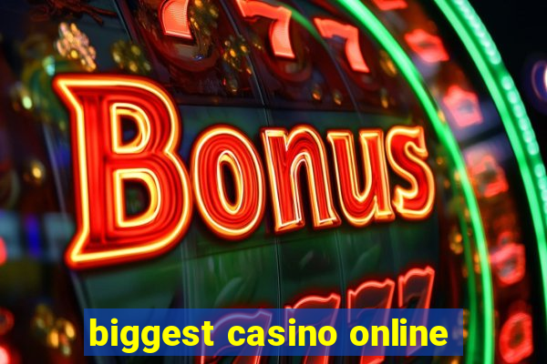 biggest casino online