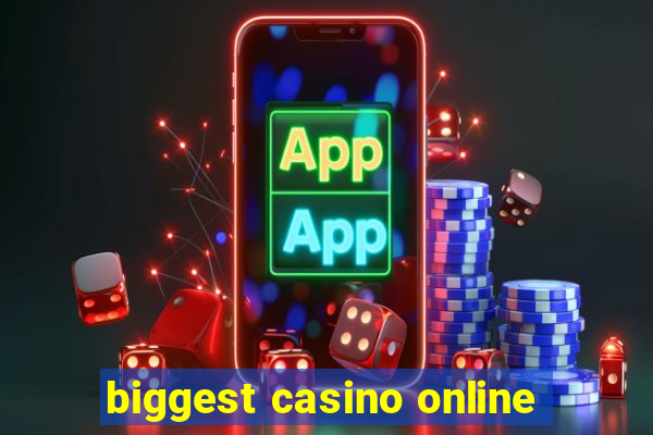 biggest casino online