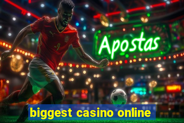 biggest casino online