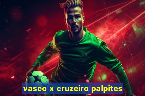 vasco x cruzeiro palpites