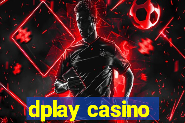 dplay casino