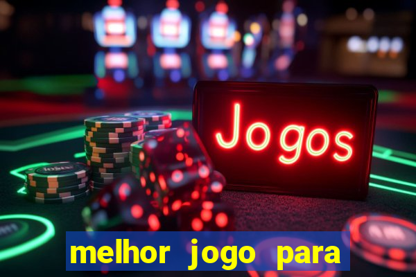 melhor jogo para ganhar dinheiro de verdade