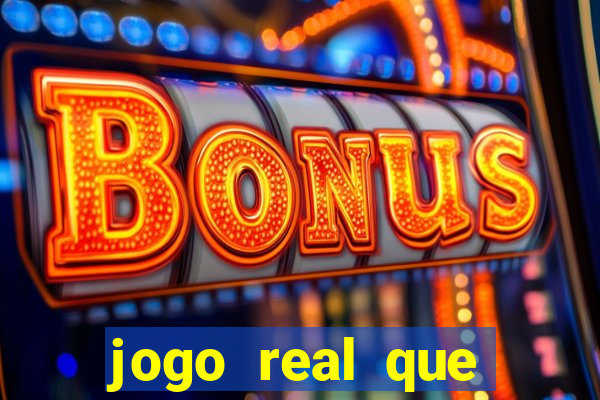 jogo real que ganha dinheiro