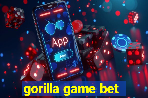 gorilla game bet