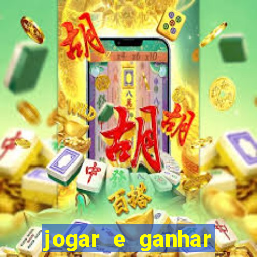 jogar e ganhar dinheiro de verdade