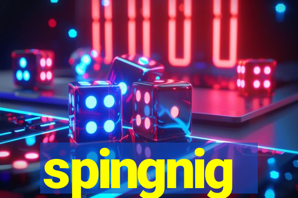 spingnig