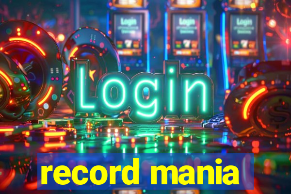 record mania