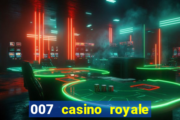 007 casino royale online dublado