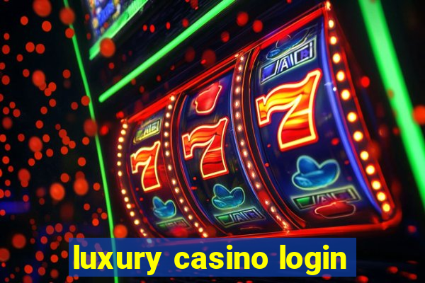 luxury casino login