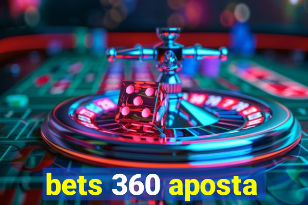 bets 360 aposta