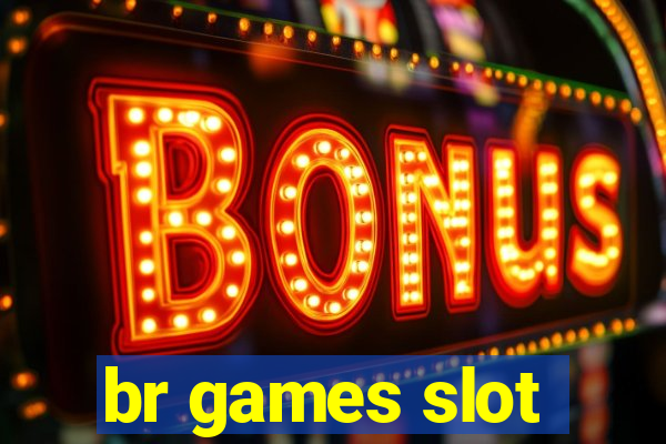 br games slot