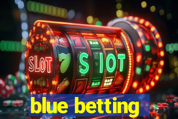 blue betting