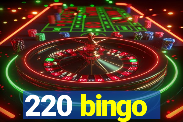 220 bingo