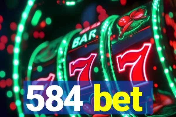 584 bet