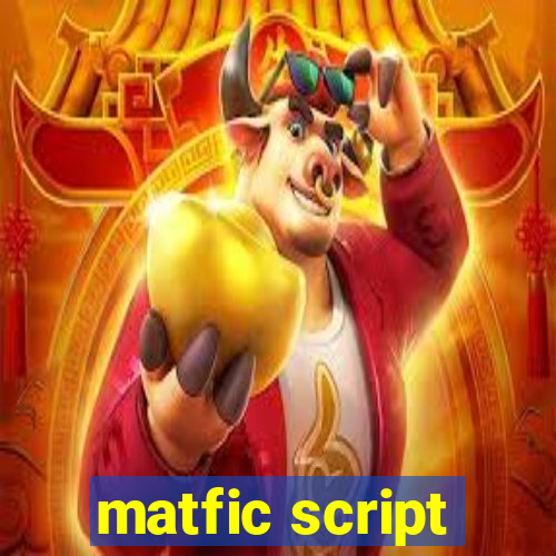 matfic script