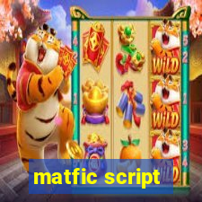 matfic script