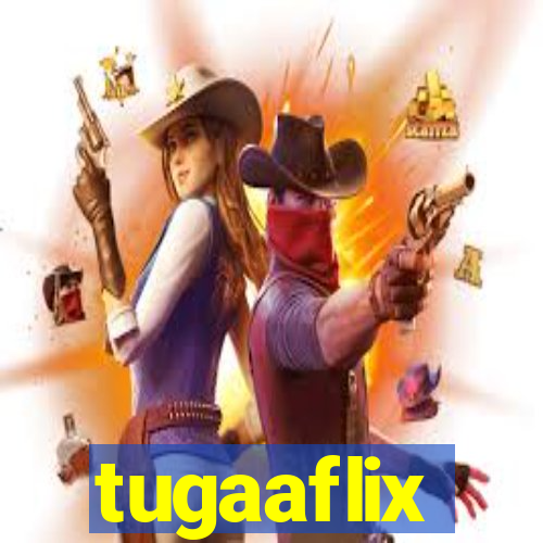 tugaaflix