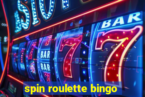 spin roulette bingo