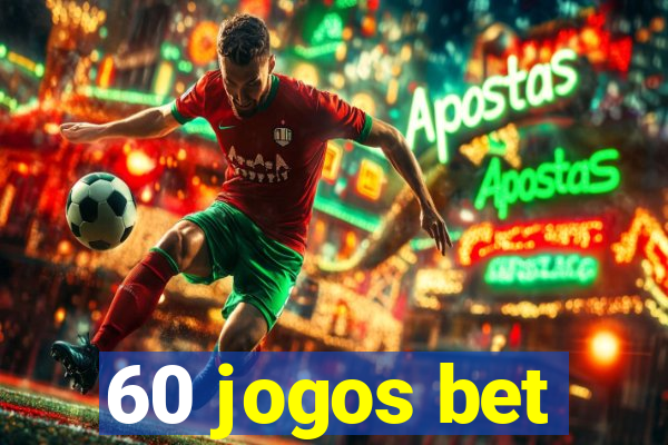 60 jogos bet