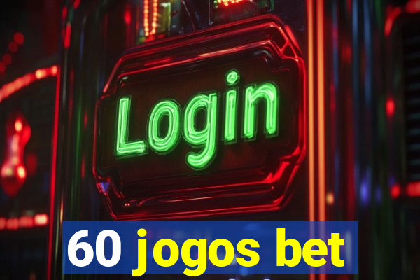 60 jogos bet