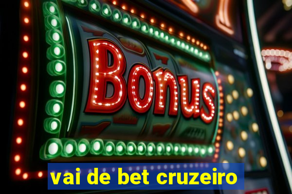 vai de bet cruzeiro