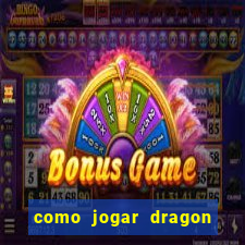 como jogar dragon tiger luck