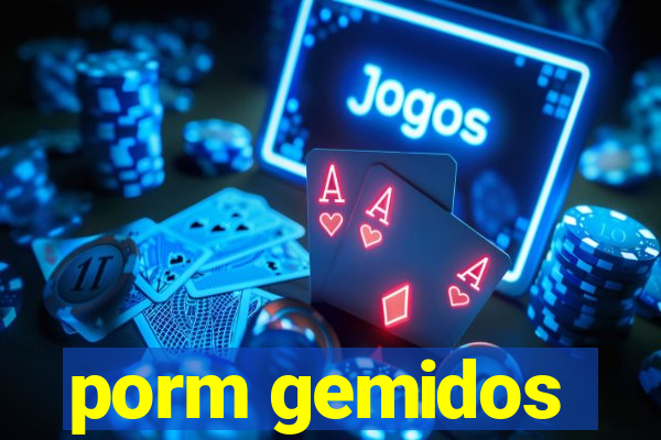 porm gemidos