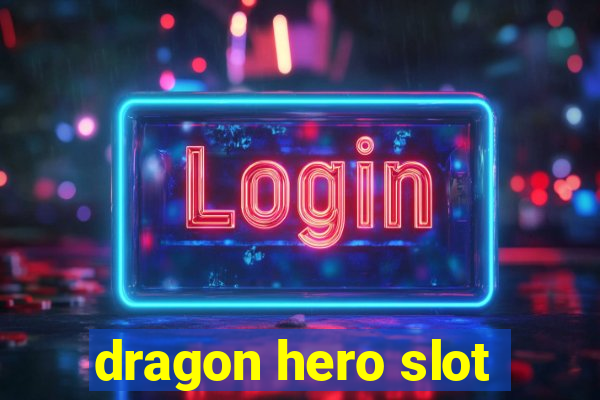 dragon hero slot