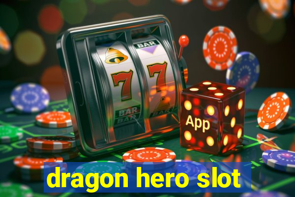 dragon hero slot