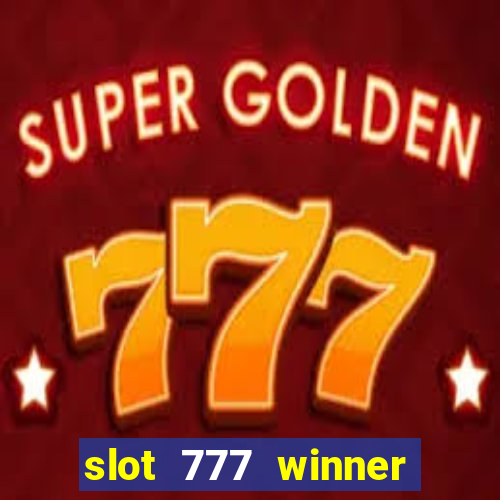 slot 777 winner como sacar