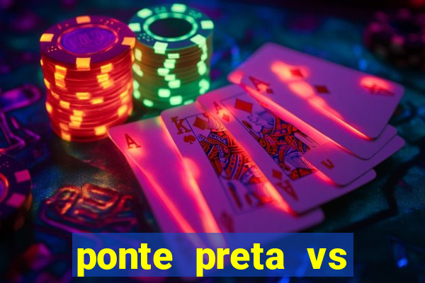 ponte preta vs vila nova