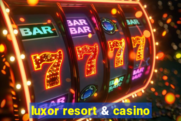 luxor resort & casino