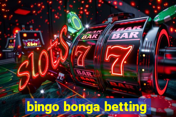 bingo bonga betting