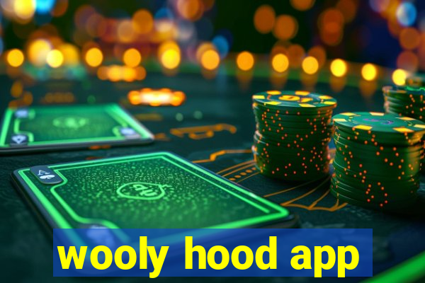 wooly hood app