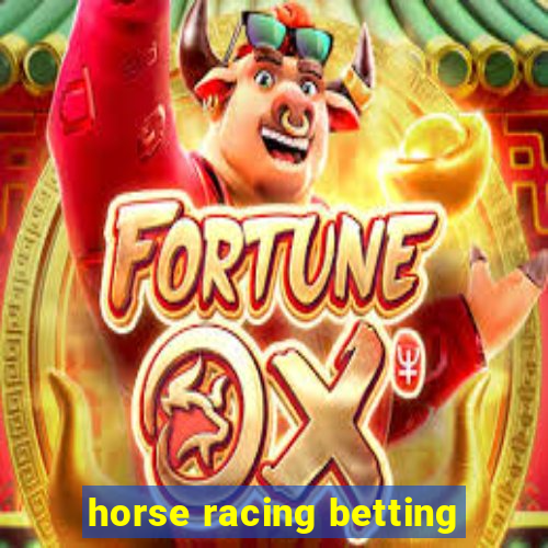 horse racing betting