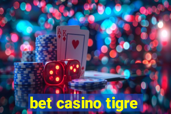 bet casino tigre