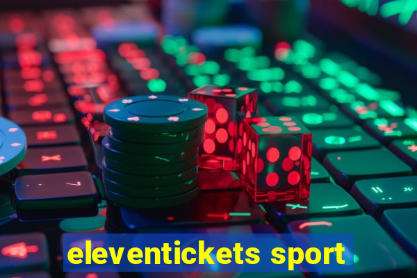 eleventickets sport