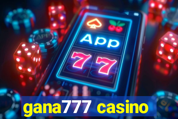 gana777 casino