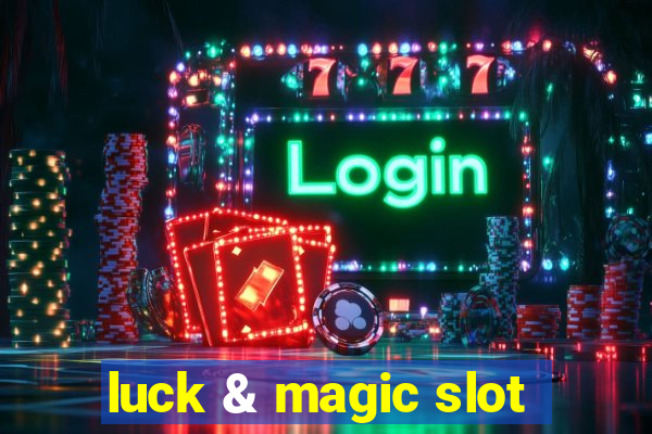 luck & magic slot