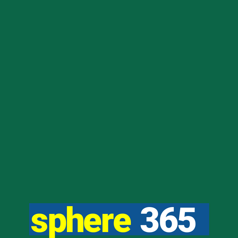 sphere 365