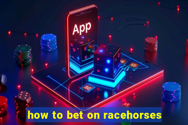 how to bet on racehorses