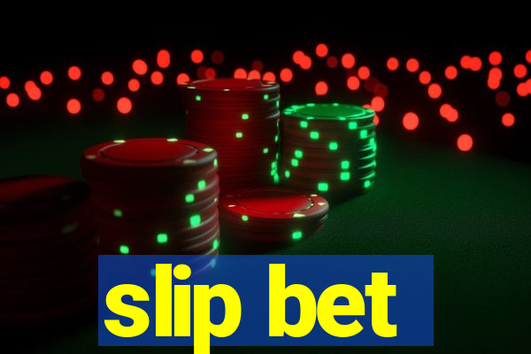 slip bet