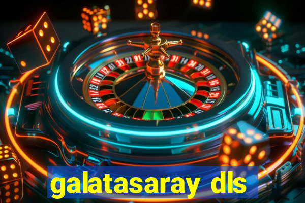 galatasaray dls