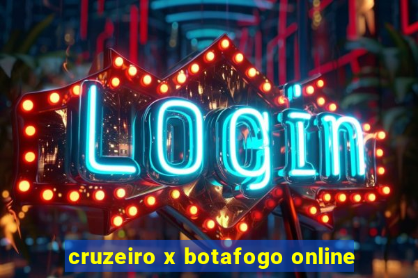 cruzeiro x botafogo online